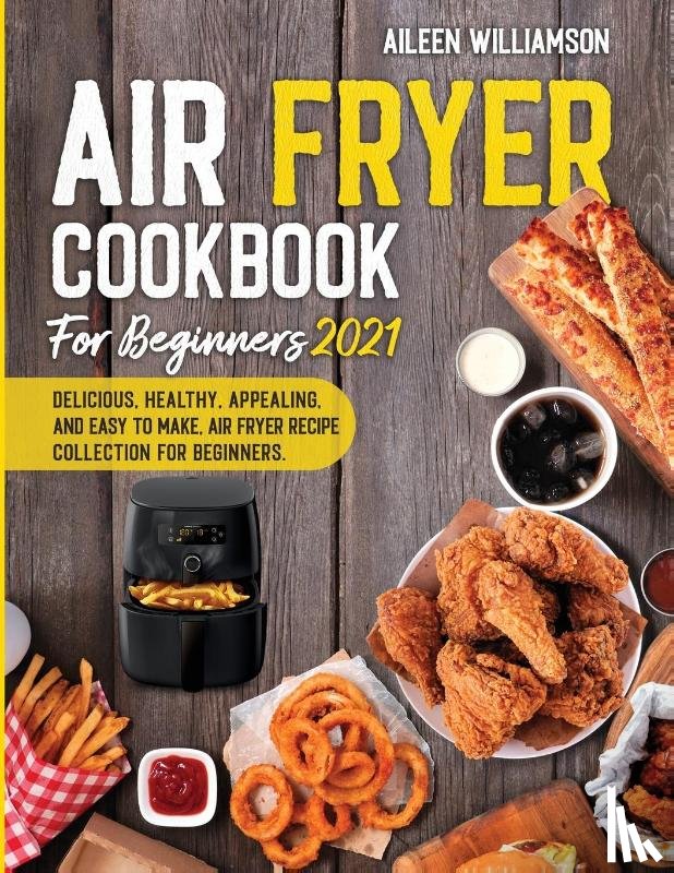 Williamson, Aileen - Air Fryer Cookbook for Beginners 2021