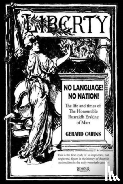 Cairns, Gerard - No Language! No Nation! The life and times of the Honourable Ruaraidh Erskine of Marr