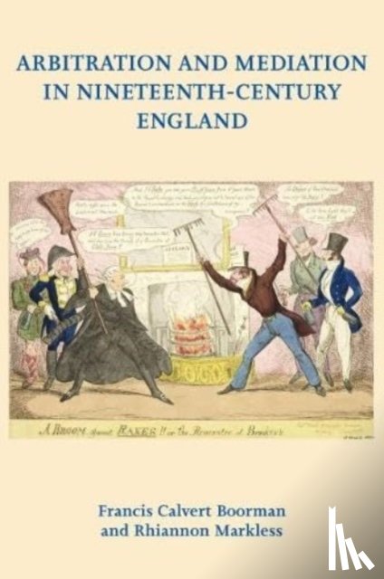 Boorman, Francis Calvert, Markless, Rhiannon - Arbitration and Mediation in Nineteenth-Century England