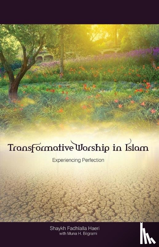 Fadhlala Haeri, Shaykh - Transformative Worship in Islam