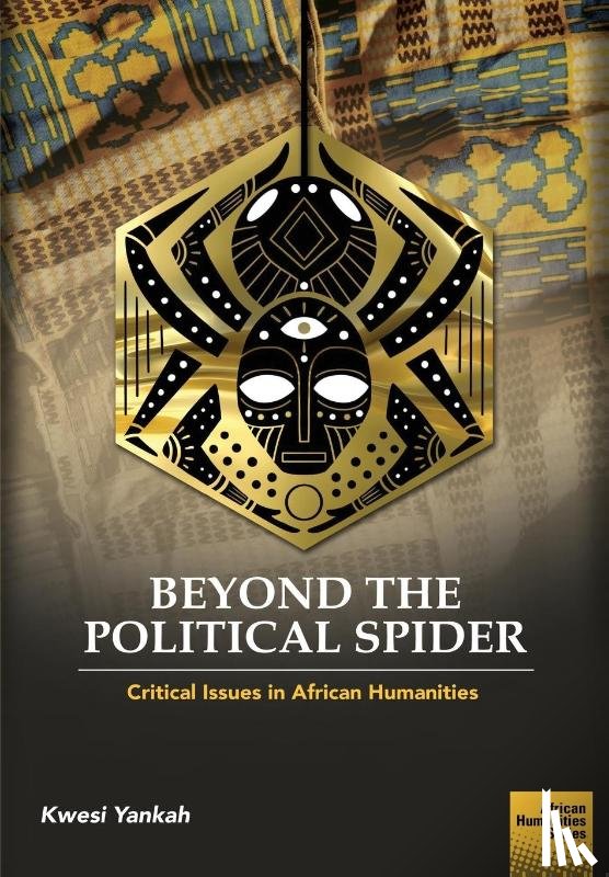 Yankah, Kwesi - Beyond the Political Spider