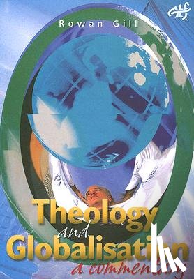 Gill, Rowan - Theology and Globalisation