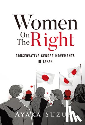 Suzuki, Ayaka - Women on the Right: Conservative Gender Movements in Japan