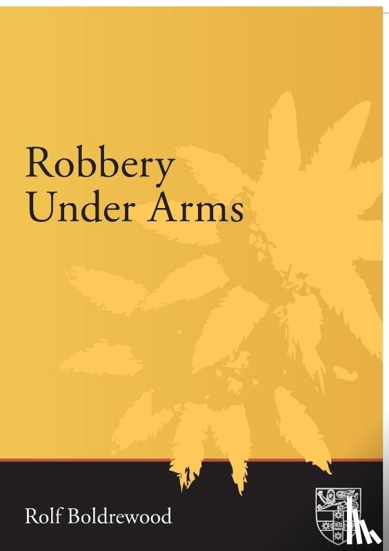 Boldrewood, Rolf - Robbery Under Arms