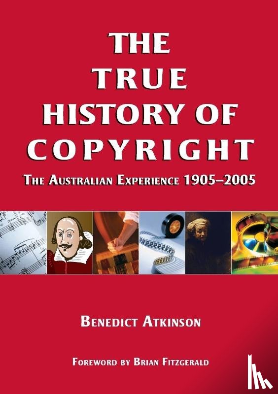 Atkinson, Benedict - The True History of Copyright
