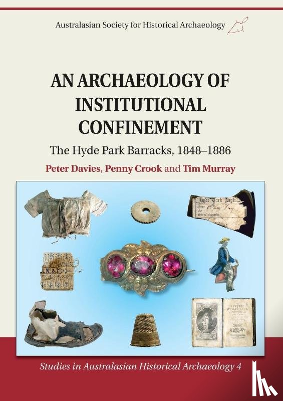 Davies, Peter, Crook, Penny, Murray, Tim - An Archaeology of Institutional Confinement