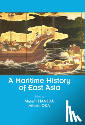 Haneda, Masashi, Oka, Mihoko - A Maritime History of East Asia