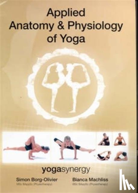 Borg-Oliver, Simon, Machliss, Bianca - Applied Anatomy and Physiology of Yoga