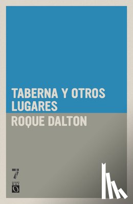 Dalton, Roque - Taberna Y Otros Lugares
