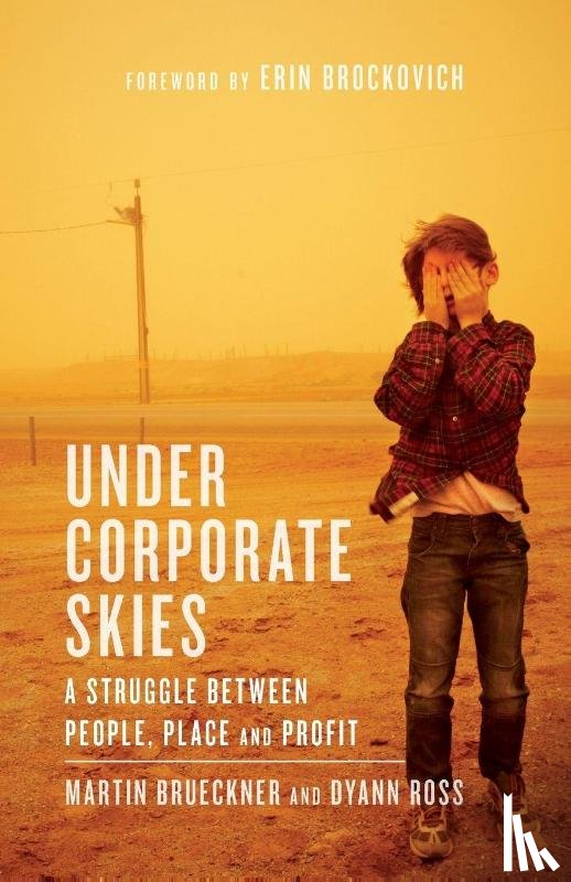 Brueckner, Martin, Ross, Dyann - Under Corporate Skies: A sruggle between people, place and profit