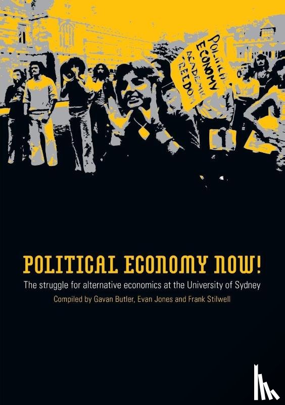 Butler, Dr Gavan, Jones, Dr Evan, Stilwell, Professor Frank - Political Economy Now!