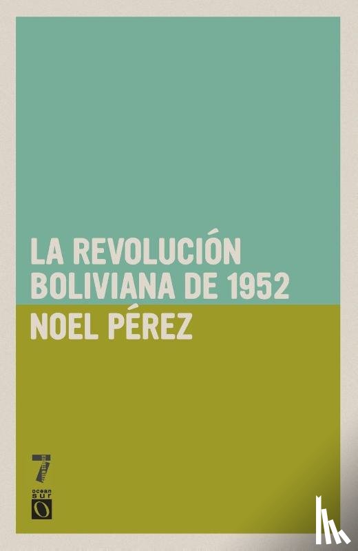P Rez, Noel - Revoluci n Boliviana de 1952