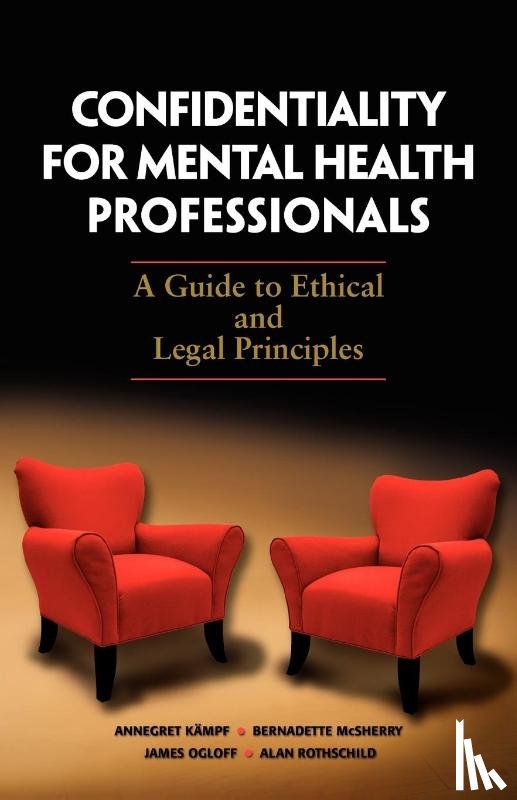 Kampf, Annegret, McSherry, Bernadette, Ogloff, James, Rothschild, Alan - Confidentiality for Mental Health Professionals