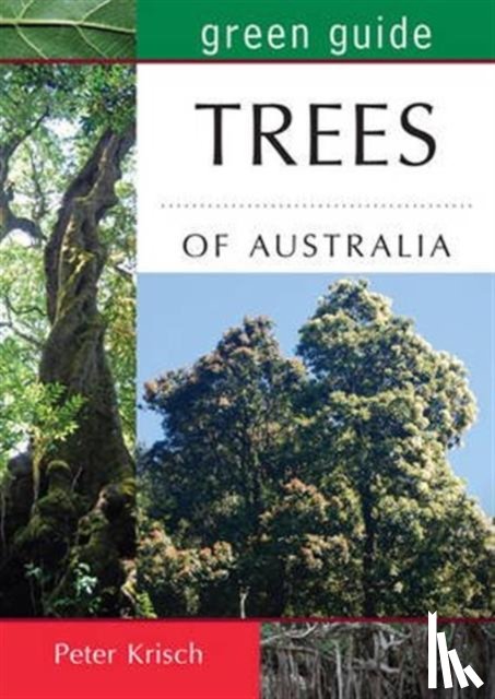 Krish, Peter - Green Guide to Trees of Australia