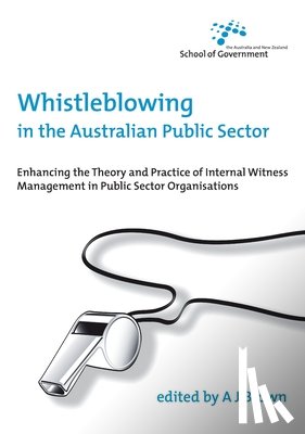 Brown, A. J. - Whistleblowing in the Australian Public Sector: Enhancing the theory and practice of internal witness management in public sector organisations