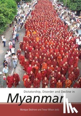 Skidmore, Monique - Dictatorship, Disorder and Decline in Myanmar