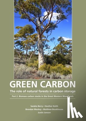 Berry, Sandra L. - Green Carbon Part 2: The role of natural forests in carbon storage