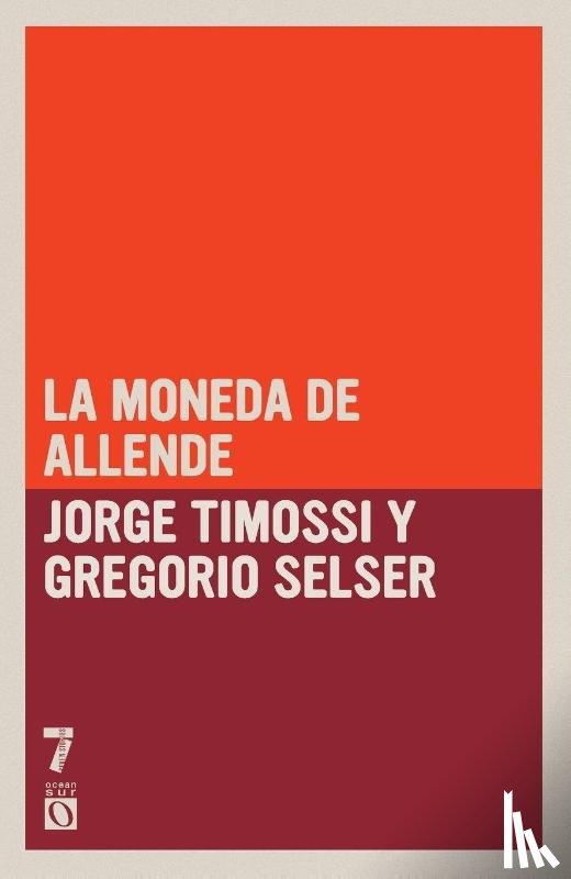 Timossi, Jorge, Selser, Gregorio - La Moneda de Allende