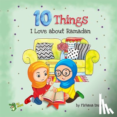 Imam, Firhana - 10 Things I Love About Ramadan