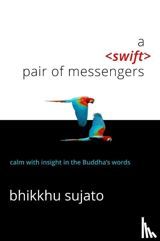 Sujato, Bhikkhu - A Swift Pair of Messengers