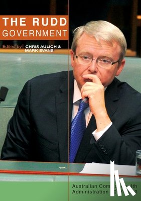 Aulich, Chris - The Rudd Government: Australian Commonwealth Administration 2007-2010