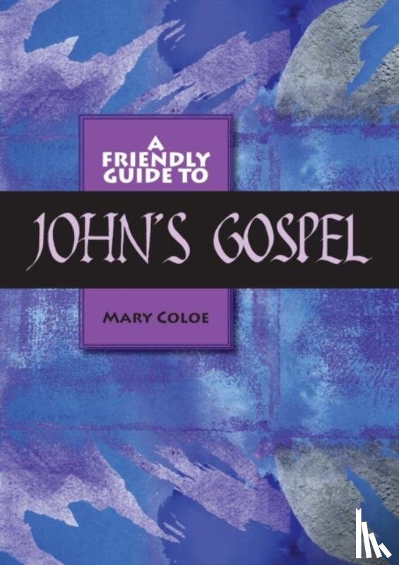 Coloe, Mary L - Friendly Guide to John's Gospel