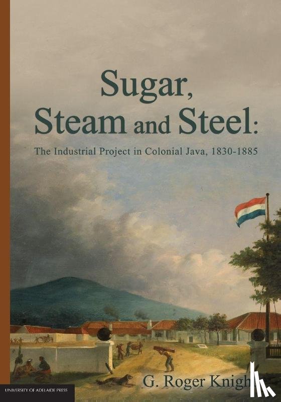 Knight, G Roger - Sugar, Steam and Steel