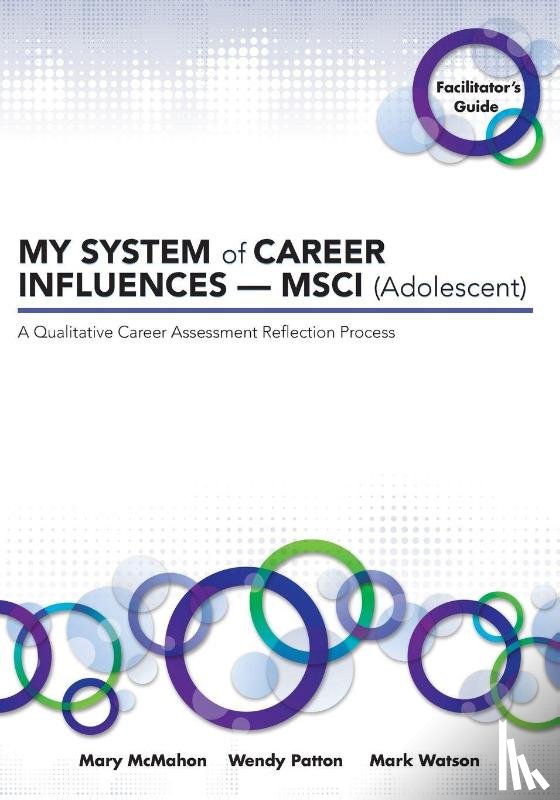 McMahon, Mary, Patton, Wendy, Watson, Mark - My System of Career Influences - Msci (Adolescent): Facilitator's Guide