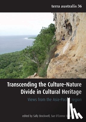 Brockwell, Sally - Transcending the Culture-Nature Divide in Cultural Heritage: Views from the Asia-Pacific region