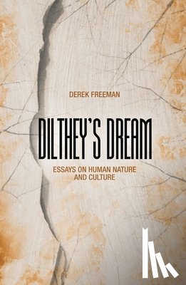 Freeman, Derek - Dilthey's Dream: Essays on human nature and culture
