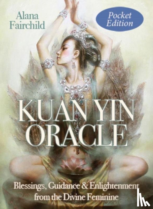 Fairchild, Alana (Alana Fairchild) - Kuan Yin Oracle - Pocket Edition