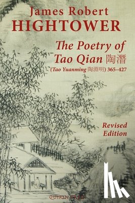 Tao, Qian, Hightower, James Robert - The Poetry of Tao Qian ¿¿ (Tao Yuanming ¿¿¿) 365-427