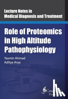 Arya, Aditya - Role of Proteomics in High Altitude Pathophysiology: High Altitude Proteomics Studies