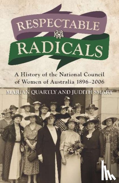 Quartly, Marion, Smart, Judith - Respectable Radicals