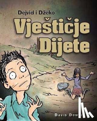 Downie, David - Dejvid i Dzeko: Vjesticje Dijete (Bosnian Edition)