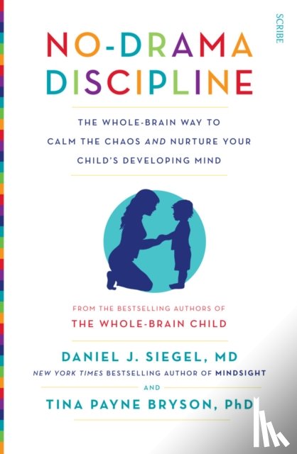 Siegel, Daniel J., Bryson, Tina Payne - No-Drama Discipline