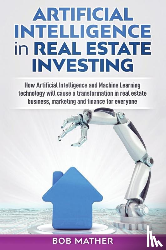 Mather, Bob - Artificial Intelligence in Real Estate Investing