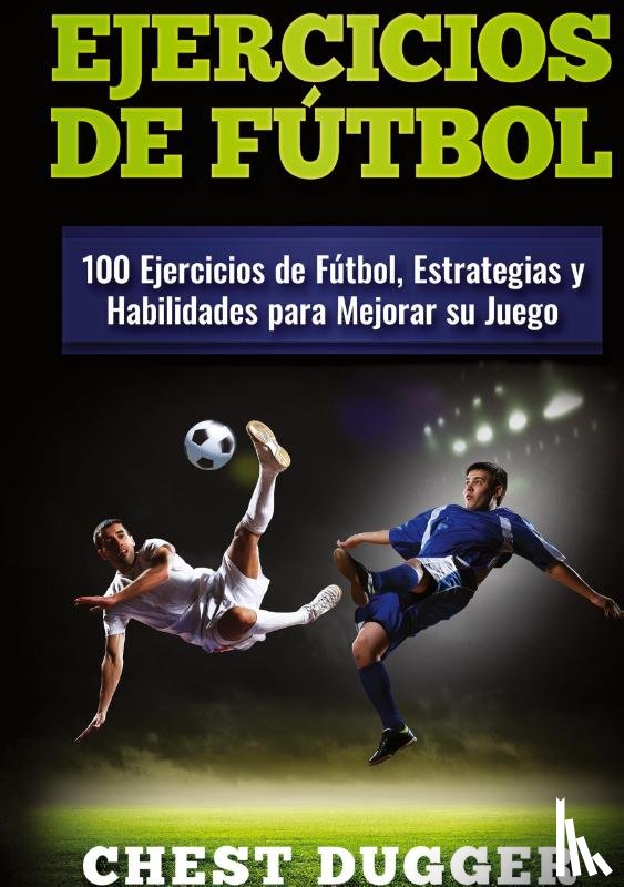 Dugger, Chest - Ejercicios de futbol