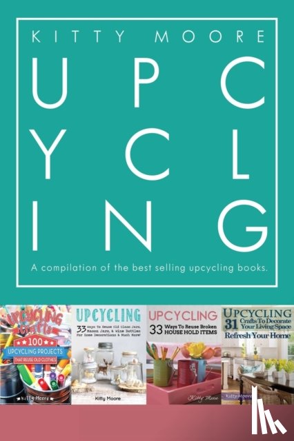 Moore, Kitty - Upcycling Crafts Boxset Vol 1