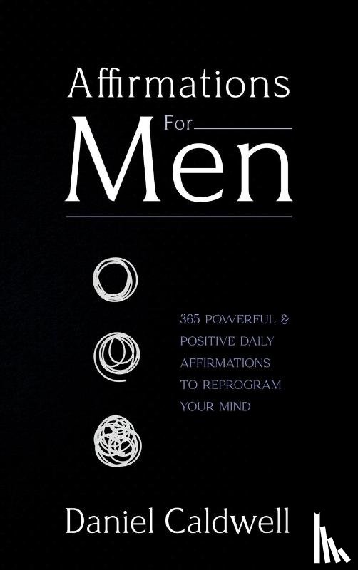 Caldwell, Daniel - Affirmations For Men