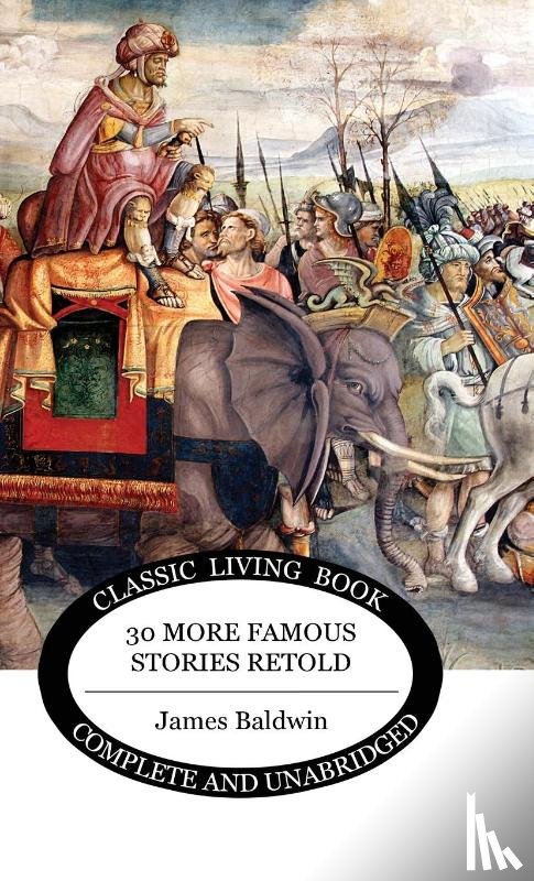 Baldwin, James - Thirty More Famous Stories Retold