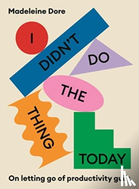 Dore, Madeleine - I Didn't Do The Thing Today