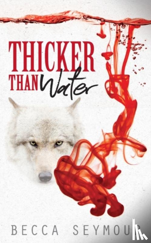Seymour, Becca - Thicker Than Water