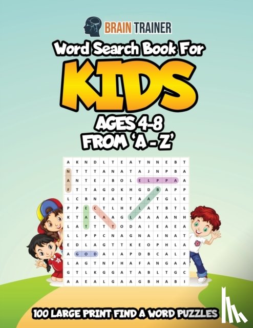 Brain Trainer - Word Search Book For Kids Ages 4 - 8 From 'A - Z'