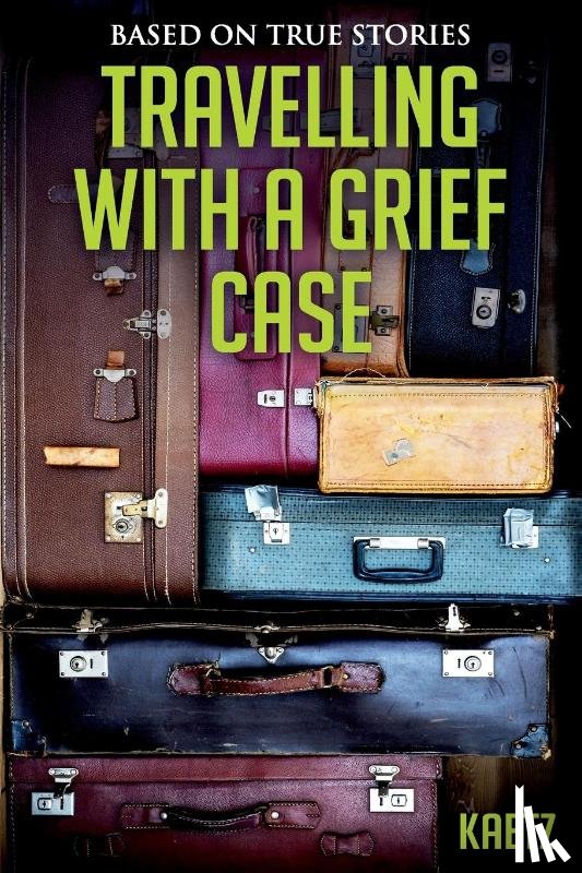 Kaetz - Travelling With A Grief Case
