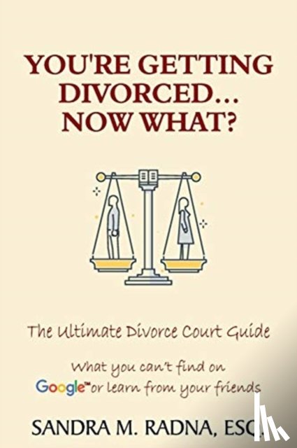 Radna, Esq Sandra M - You're Getting Divorced...Now What?