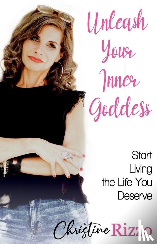 Rizzo, Christine - Unleash Your Inner Goddess