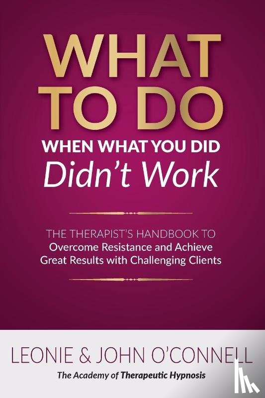 O'Connell, Leonie And John - What to Do When What You Did Didn't Work
