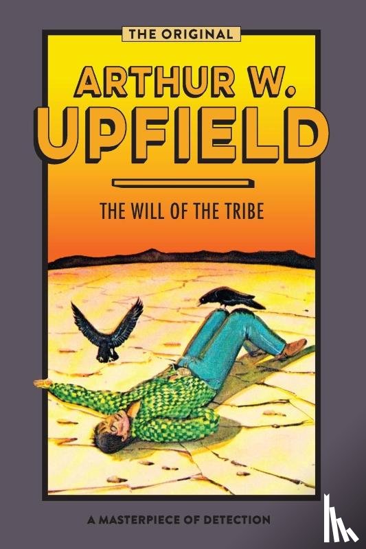 Upfield, Arthur - The Will of the Tribe