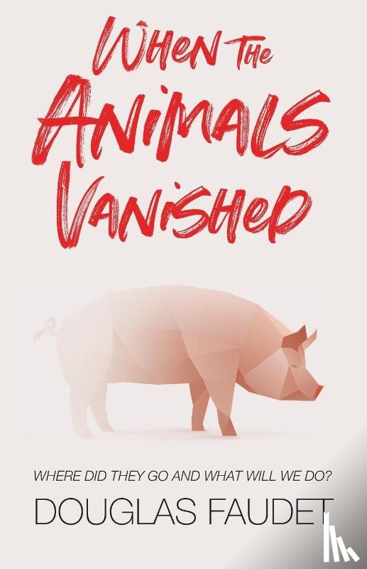 Faudet, Douglas - When the Animals Vanished